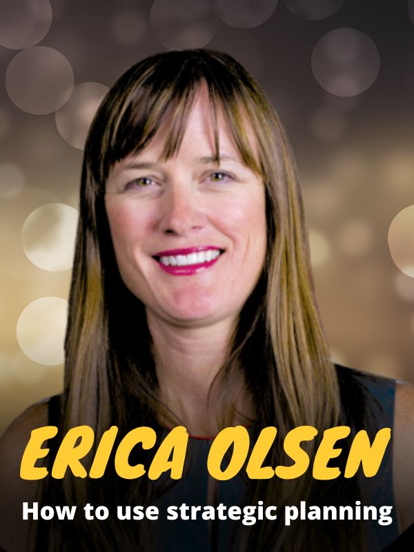 Erica Olsen - How to use strategic planning -Arvell Anthony - BizMind Academy