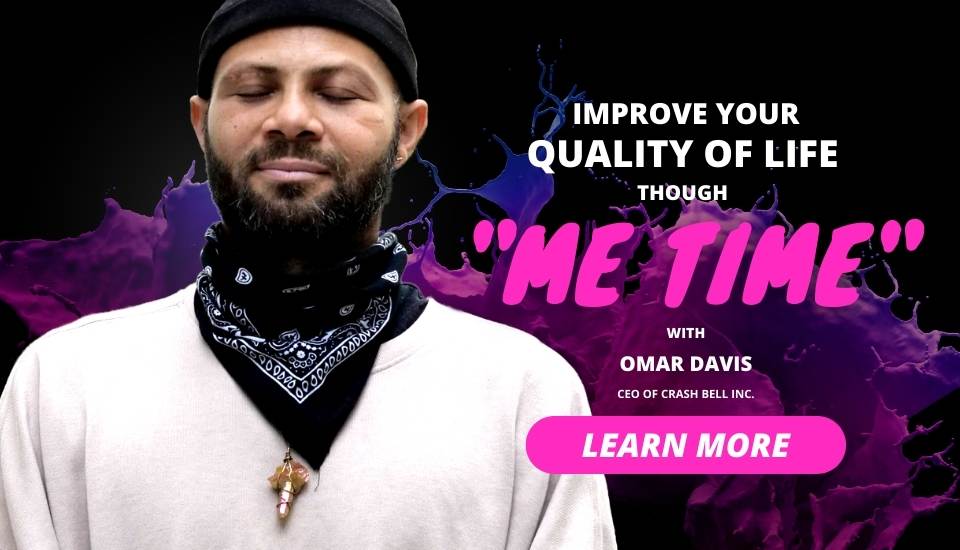 Omar Davis - Improve Your Quality Of Life Through Me Time - Crash Bell - BizMind Academy - Arvell Anthony