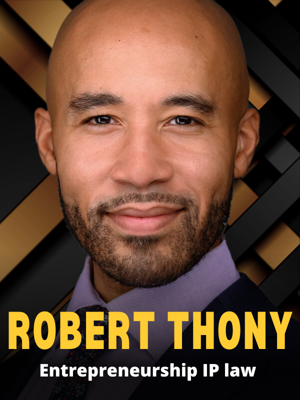 Robert Thony - Entreprenuership IP Law - -Arvell Anthony - BizMind Academy